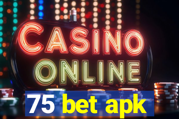 75 bet apk